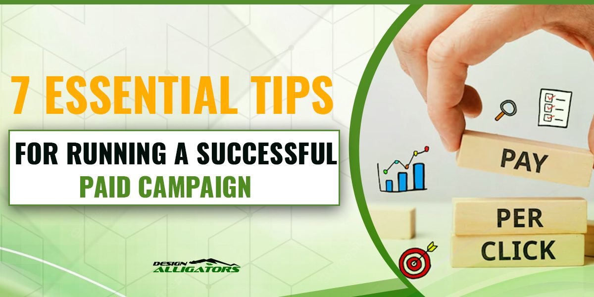 7 Essential Tips for Running a Successful Paid Campaign