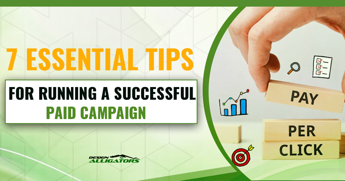 7 Essential Tips for Running a Successful Paid Campaign