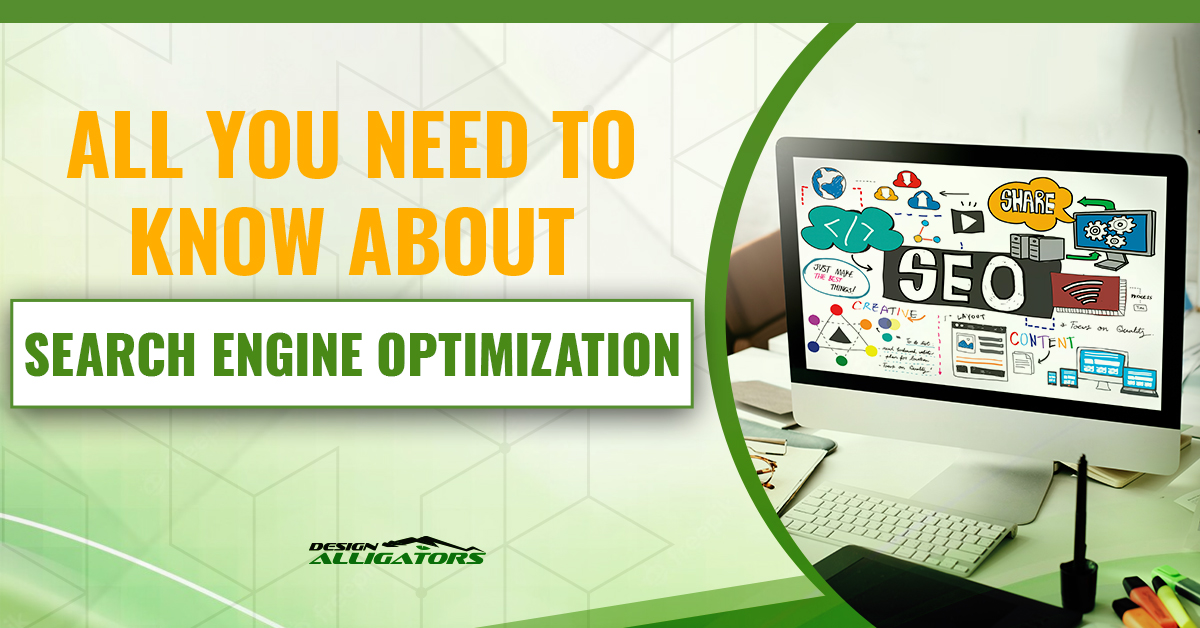 All You Need to Know About Search Engine Optimization (SEO)