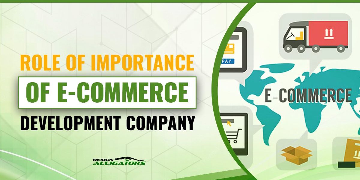 Role And Importance Of E-Commerce Development Company