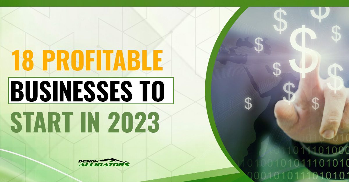 18 profitable businesses to start in 2023