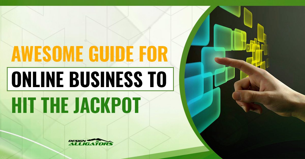awesome guide for online business to hit the jackpot